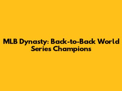 MLB Dynasty: Back-to-Back World Series Champions