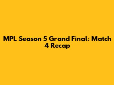 MPL Season 5 Grand Final: Match 4 Recap