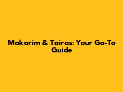 Makarim & Tairas: Your Go-To Guide