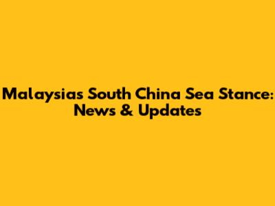 Malaysia's South China Sea Stance: News & Updates