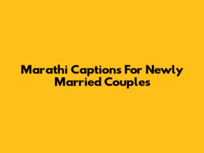 Marathi Captions For Newly Married Couples