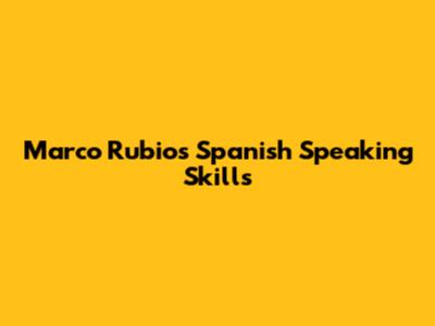 Marco Rubio's Spanish Speaking Skills