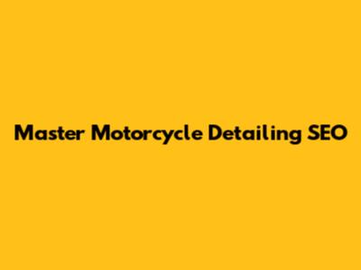 Master Motorcycle Detailing SEO
