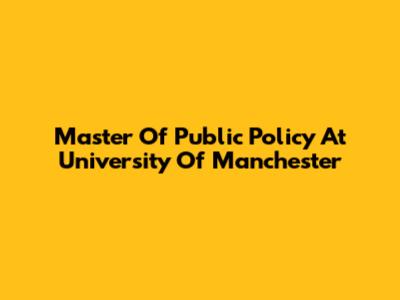 Master Of Public Policy At University Of Manchester