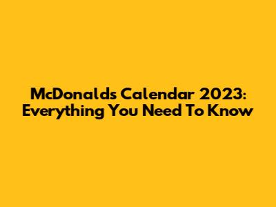 McDonald's Calendar 2023: Everything You Need To Know