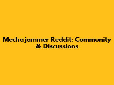 Mechajammer Reddit: Community & Discussions