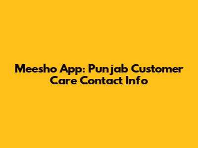 Meesho App: Punjab Customer Care Contact Info