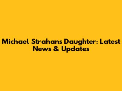 Michael Strahan's Daughter: Latest News & Updates