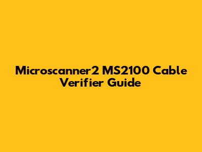 Microscanner2 MS2100 Cable Verifier Guide