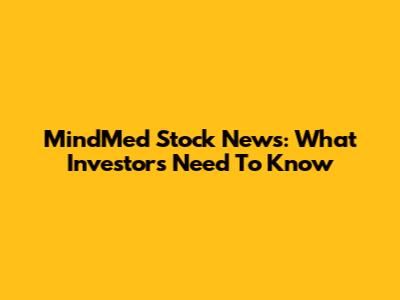 MindMed Stock News: What Investors Need To Know