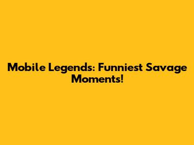 Mobile Legends: Funniest Savage Moments!