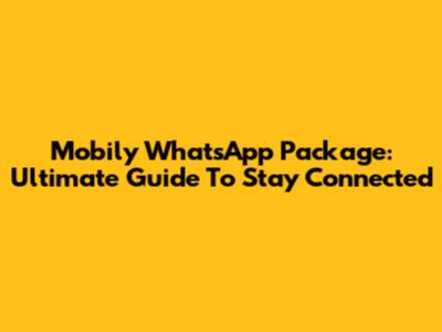 Mobily WhatsApp Package: Ultimate Guide To Stay Connected