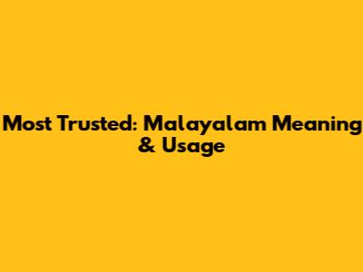 Most Trusted: Malayalam Meaning & Usage