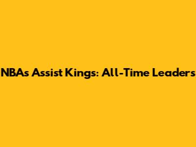 NBA's Assist Kings: All-Time Leaders