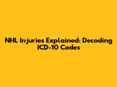 NHL Injuries Explained: Decoding ICD-10 Codes