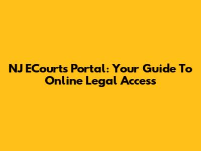 NJ ECourts Portal: Your Guide To Online Legal Access