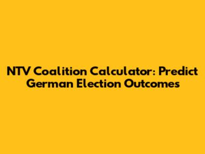 NTV Coalition Calculator: Predict German Election Outcomes
