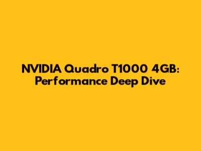 NVIDIA Quadro T1000 4GB: Performance Deep Dive
