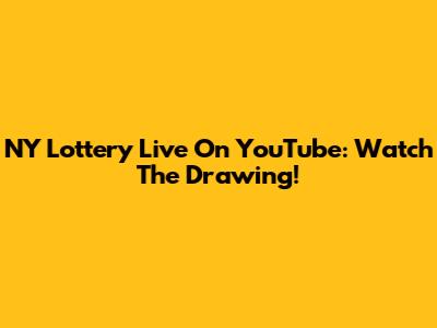NY Lottery Live On YouTube: Watch The Drawing!