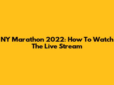NY Marathon 2022: How To Watch The Live Stream