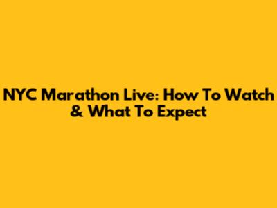 NYC Marathon Live: How To Watch & What To Expect