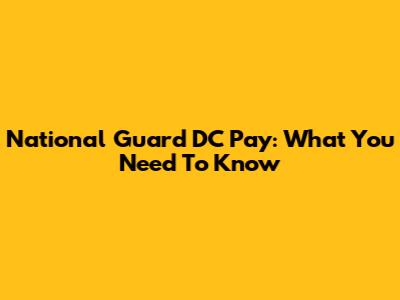 National Guard DC Pay: What You Need To Know