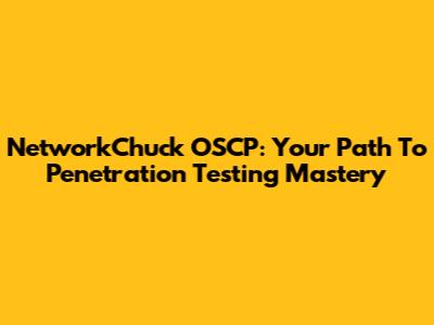 NetworkChuck OSCP: Your Path To Penetration Testing Mastery