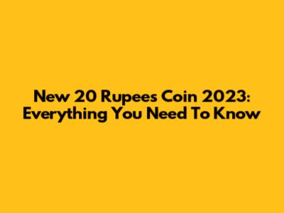 New 20 Rupees Coin 2023: Everything You Need To Know