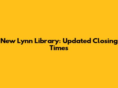 New Lynn Library: Updated Closing Times