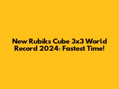New Rubik's Cube 3x3 World Record 2024: Fastest Time!