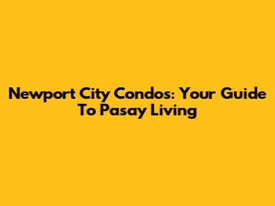Newport City Condos: Your Guide To Pasay Living