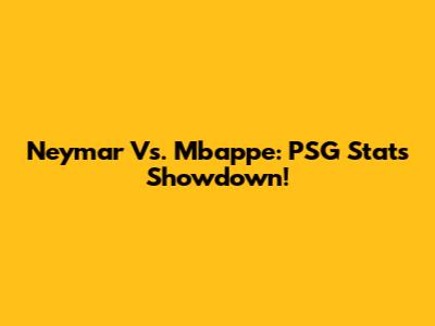 Neymar Vs. Mbappe: PSG Stats Showdown!