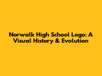 Norwalk High School Logo: A Visual History & Evolution