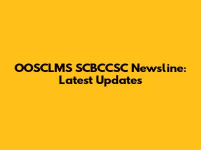 OOSCLMS SCBCCSC Newsline: Latest Updates