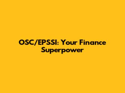 OSC/EPSSI: Your Finance Superpower