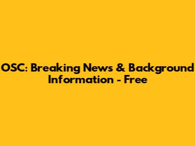 OSC: Breaking News & Background Information - Free