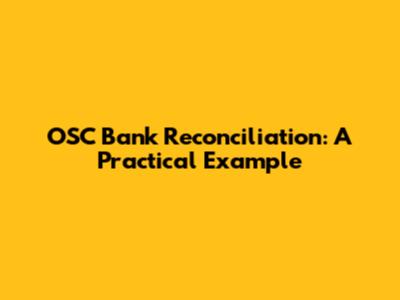OSC Bank Reconciliation: A Practical Example