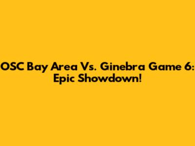 OSC Bay Area Vs. Ginebra Game 6: Epic Showdown!