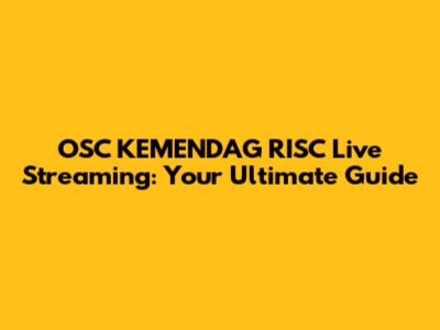 OSC KEMENDAG RISC Live Streaming: Your Ultimate Guide