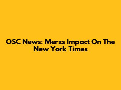 OSC News: Merz's Impact On The New York Times