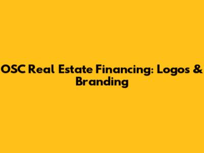 OSC Real Estate Financing: Logos & Branding