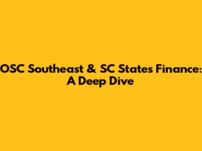 OSC Southeast & SC States Finance: A Deep Dive