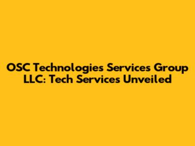 OSC Technologies Services Group LLC: Tech Services Unveiled