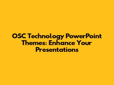 OSC Technology PowerPoint Themes: Enhance Your Presentations
