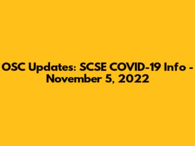 OSC Updates: SCSE COVID-19 Info - November 5, 2022