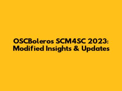 OSCBoleros SCM4SC 2023: Modified Insights & Updates