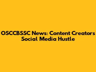 OSCCBSSC News: Content Creator's Social Media Hustle