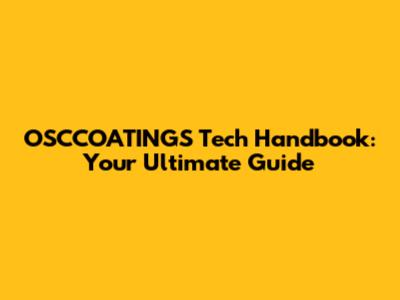 OSCCOATINGS Tech Handbook: Your Ultimate Guide