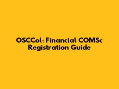 OSCCol: Financial COMSc Registration Guide