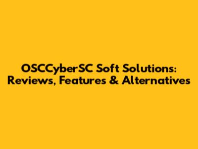 OSCCyberSC Soft Solutions: Reviews, Features & Alternatives